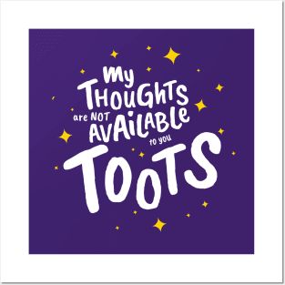 My Thoughts Are Not Available To You Toots Posters and Art